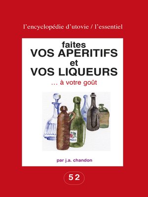 cover image of Faites vos apéritifs et vos liqueurs ... à votre goût